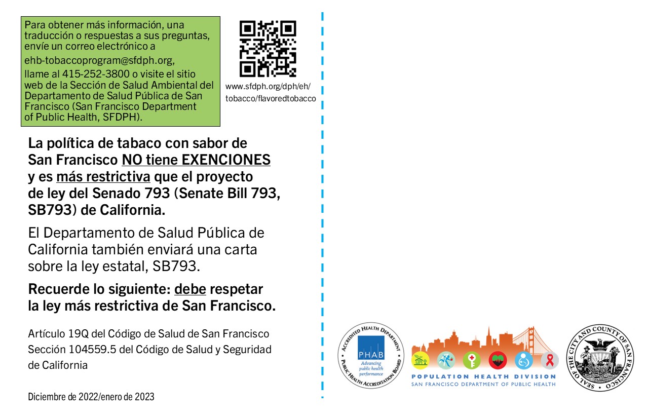 San Francisco's flavored tobacco policy has NO EXEMPTIONS. It is more restrictive than the state law. Tobacco retailers in San Francisco must follow the more restrictive rules.
